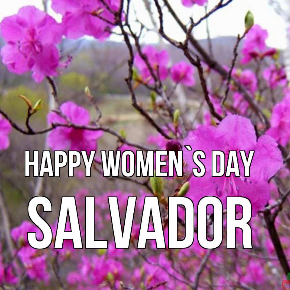 Greetings card с именем, Salvador happy women`s day международный женский день Greetings with text for free download 